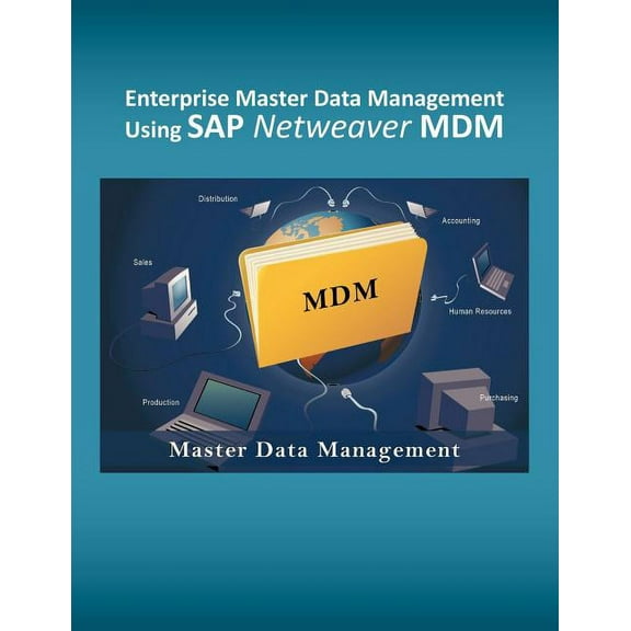 Enterprise Master Data Management using SAP Netweaver MDM (Paperback) by Mohammad Assad Shaik