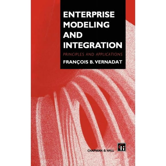 Enterprise Modeling and Integration, (Hardcover)