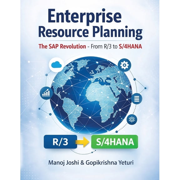 Enterprise Resource Planning: The SAP Revolution From R/3 to S/4HANA, (Paperback)