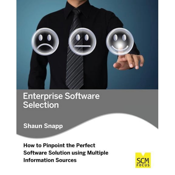 Enterprise Software Selection : How to Pinpoint the Perfect Software Solution Using Multiple Information Sources (Paperback)