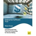 thumbnail image 1 of Enterprise Software Tco: Calculating and Using Total Cost of Ownership for Decision Making (Paperback), 1 of 1