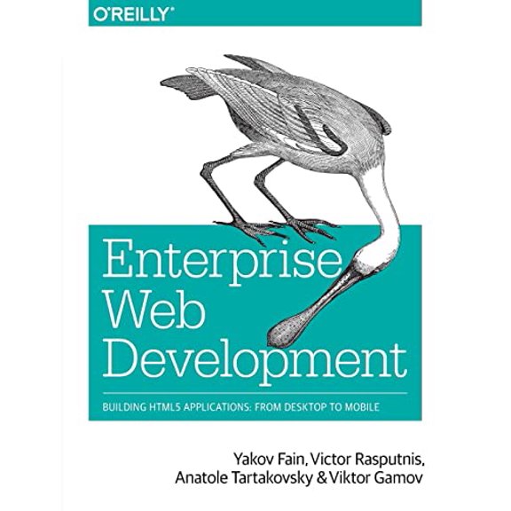 Pre-Owned Enterprise Web Development: Building HTML5 Applications: From Desktop to Mobile (Paperback) 1449356818 9781449356811