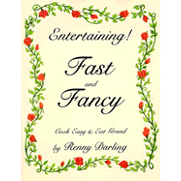 Pre-Owned Entertaining Fast and Fancy: Cook Easy and Eat Grand (Paperback) 0930440226 9780930440220