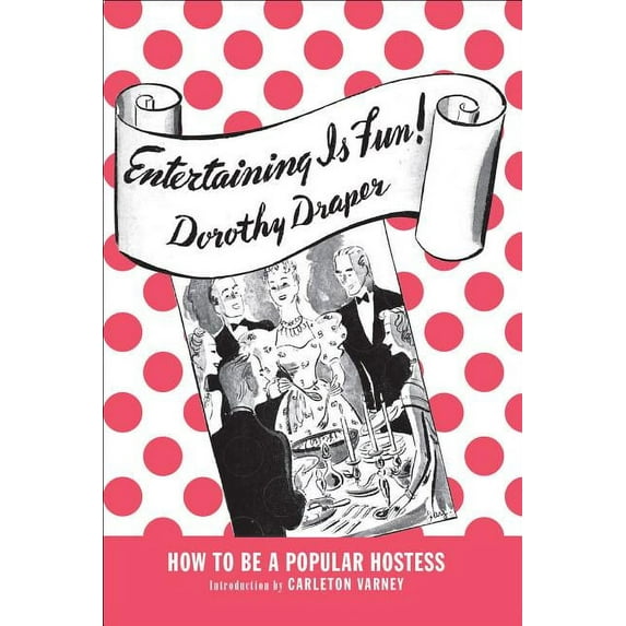 Entertaining Is Fun! : How To Be A Popular Hostess (Hardcover)