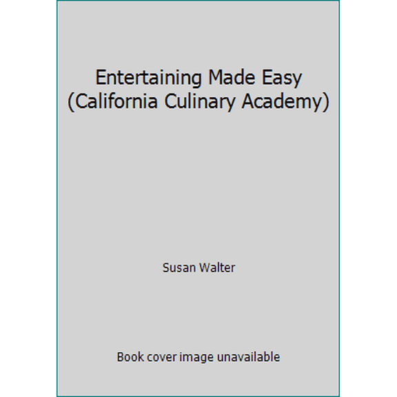 Pre-Owned Entertaining Made Easy (California Culinary Academy) (Paperback) 0897211901 9780897211901