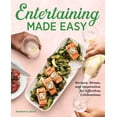 thumbnail image 1 of Entertaining Made Easy : Recipes, Menus, and Inspiration for Effortless Celebrations (Paperback), 1 of 1