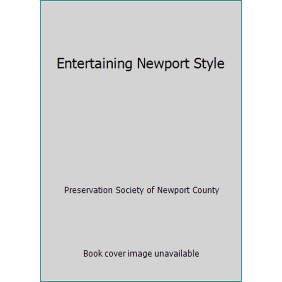 Pre-Owned Entertaining Newport Style (Hardcover) 0964688824 9780964688827