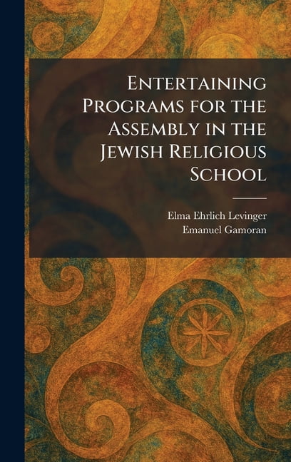 Entertaining Programs for the Assembly in the Jewish Religious School, (Hardcover)