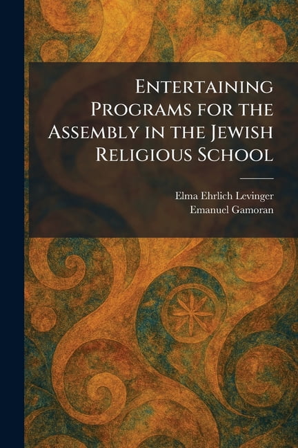 Entertaining Programs for the Assembly in the Jewish Religious School, (Paperback)