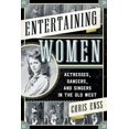 thumbnail image 1 of Entertaining Women: Actresses, Dancers, and Singers in the Old West, (Paperback), 1 of 1