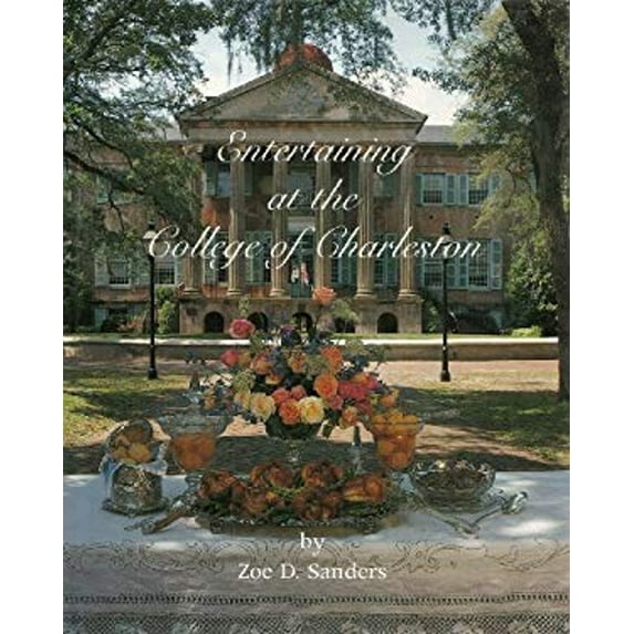 Pre-Owned Entertaining at the College of Charleston (Hardcover) 0963862014 9780963862013