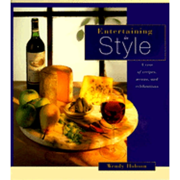 Pre-Owned Entertaining in Style: A Year of Recipes, Menus & Celebrations (Hardcover) by Wendy Hobson, Neil Sutherland, Sue Pressley