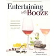 thumbnail image 1 of Entertaining With Booze : Designer Drinks, Fabulous Food And Inspired Ideas For Your Next Party (Paperback), 1 of 1
