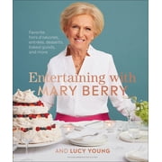 Entertaining with Mary Berry Favorite Hors d'Oeuvres, Entr es, Desserts, Baked Goods, and More, Hardcover