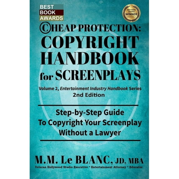 Entertainment Business CHEAP PROTECTION COPYRIGHT HANDBOOK FOR SCREENPLAYS, 2nd Edition: Step-by-Step Guide to Copyright Your Screenplay Withou, Book 2, (Paperback)