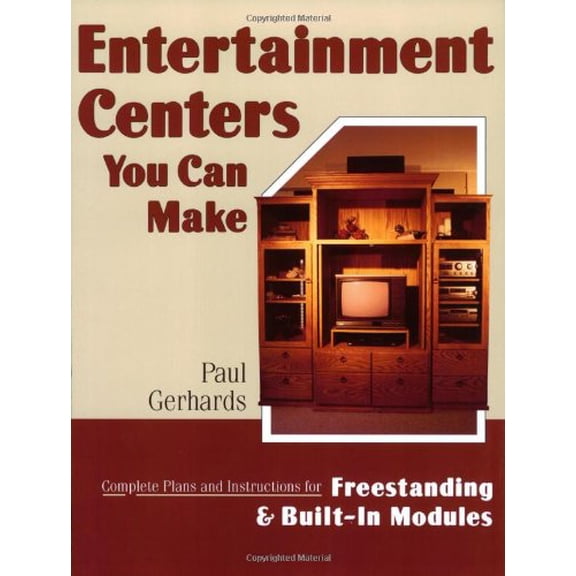 Pre-Owned Entertainment Centers You Can Make : Complete Plans and Instructions for Freestanding and Built-In Models (Paperback)