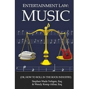 Pre-Owned Entertainment Law: Music: (Or, How to Roll in the Rock Industry) (Paperback) 0692348530 9780692348536
