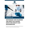 thumbnail image 1 of Entfernung Von Chloriden Und HÃ¤rte Aus Wasser Durch Den Einsatz Von Biosorbentien, (Paperback), 1 of 1