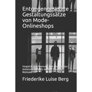 Entgegengesetzte Gestaltungss tze von Mode-Onlineshops Vergleich von Premium- und Fast-Fashion-Anbietern mit Hilfe der Eye-Tracking-Methode Paperback