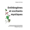 thumbnail image 1 of Enthéogènes et excitants mystiques: Présentation des principaux outils psychédéliques suivie d'une petite anthologi, (Paperback), 1 of 1