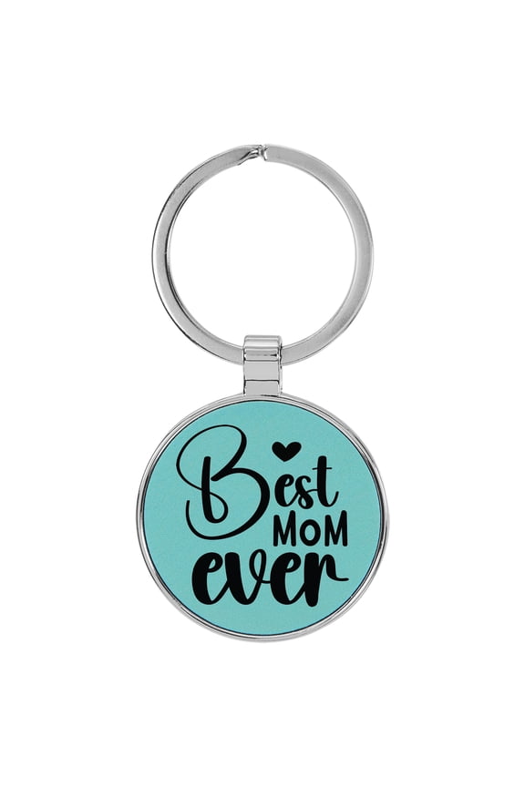 Best Mom Ever Teal Laser Engraved Leatherette Keychain Backpack Pull - 1.5 x 3 Inches