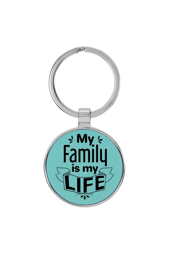 My Family is my Life Teal Laser Engraved Leatherette Keychain Backpack Pull - 1.5 x 3 Inches