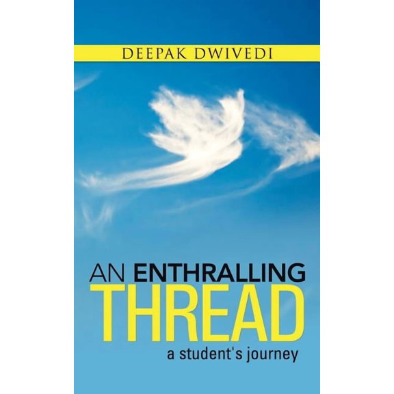 An Enthralling Thread: A Student's Journey, (Paperback)