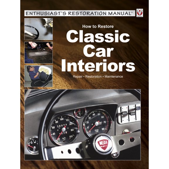 Pre-Owned How to Restore Classic Car Interiors: Repair * Restoration * Maintenance (Paperback) 1845849833 9781845849832