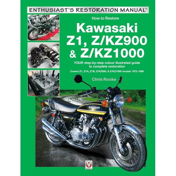 Enthusiast's Restoration Manual: Kawasaki Z1, Z/KZ900 & Z/KZ1000 : YOUR Step-By-Step Colour Illustrated Guide to Complete Restoration. Covers Z1, Z1A, Z1B, Z/KZ900 and Z/KZ1000 Models 1972-1980 (Paperback)