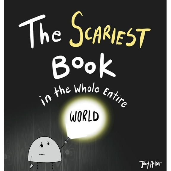 Worst World Works The Scariest Book in the Whole Entire World, (Hardcover)