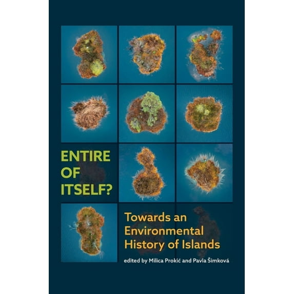Entire of itself? Towards an environmental history of Islands (Paperback)