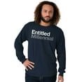 thumbnail image 1 of Entitled Millennial Funny Sarcastic Unisex Plus Size Long Sleeve T Shirt Brisco Brands 2X, 1 of 6