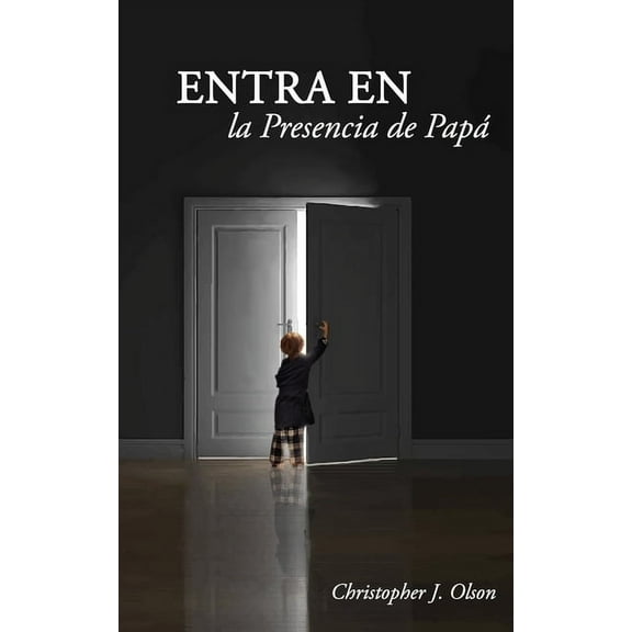 Entra en la Presencia de Pap Spanish Edition Paperback 1791333761 9781791333768 Christopher J. Olson