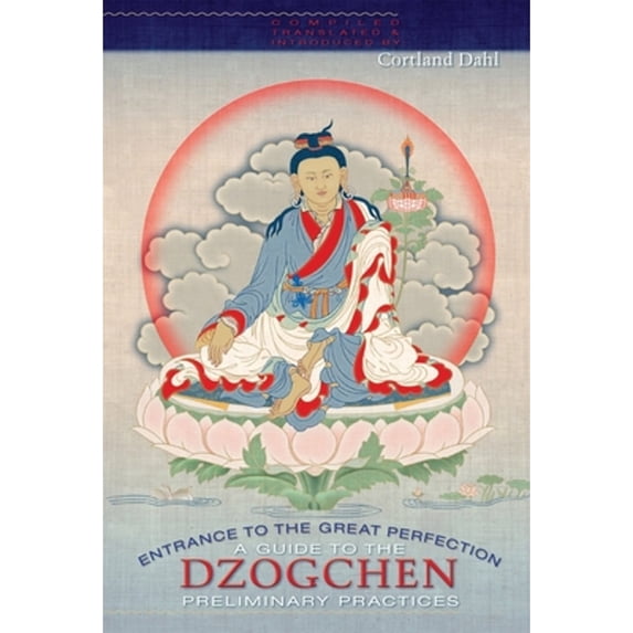 Pre-Owned Entrance to the Great Perfection: A Guide to the Dzogchen Preliminary Practices (Paperback) 1559393394 9781559393393