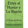 thumbnail image 1 of Entre El Honor Y La Razón : El Golpe de Macías (Paperback), 1 of 1