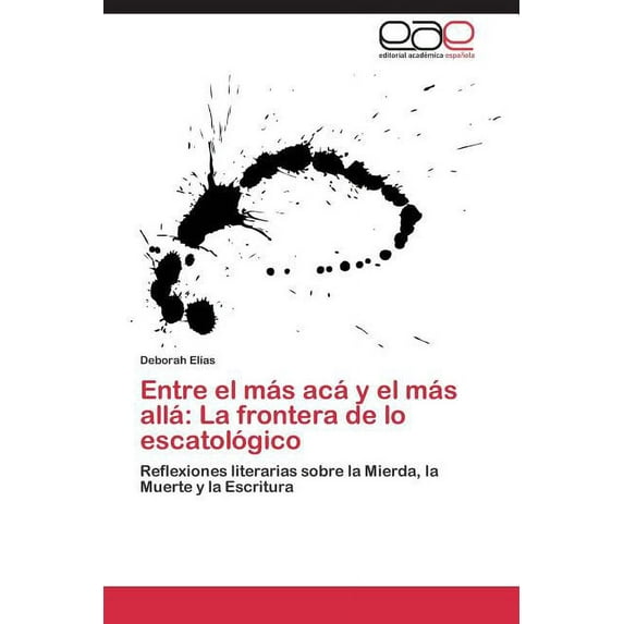 Entre El Mas ACA y El Mas Alla: La Frontera de Lo Escatologico (Paperback)