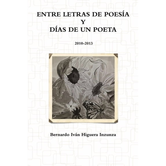 Entre Letras de PoesÃa y DÃas de un Poeta 2010-2013, (Paperback)