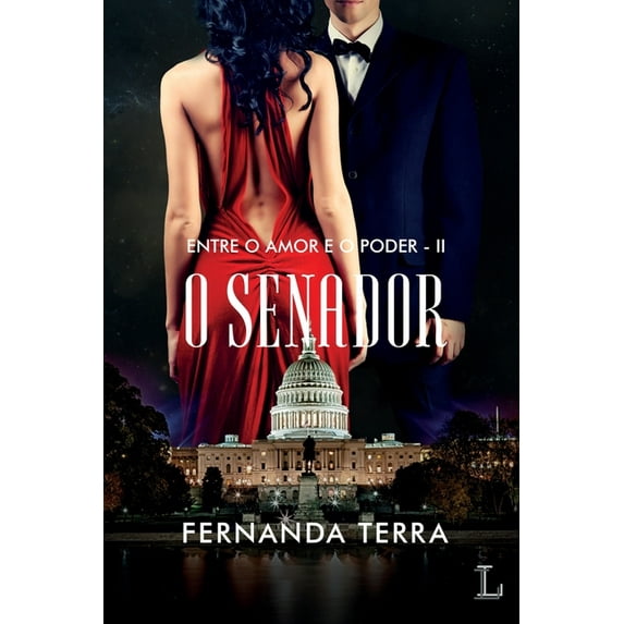 Entre O Amor E O Poder: O senador - série Entre o amor e o poder volume 2 (Paperback)