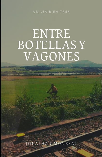 Entre botellas y vagones: Un viaje en tren por Europa (Paperback)