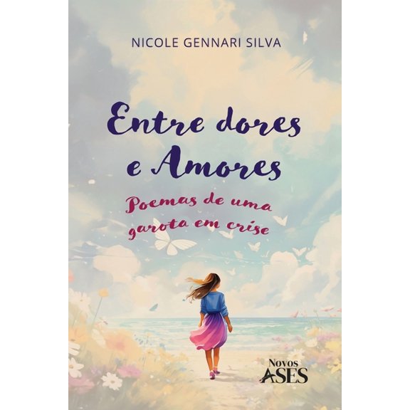 Entre dores e amores: poemas de uma garota em crise, (Paperback)