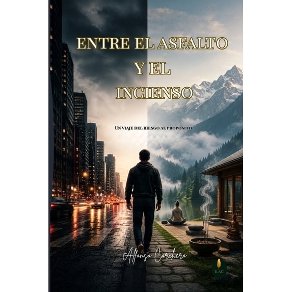 Entre el asfalto y el incienso: Un viaje del riesgo al propósito, (Paperback)