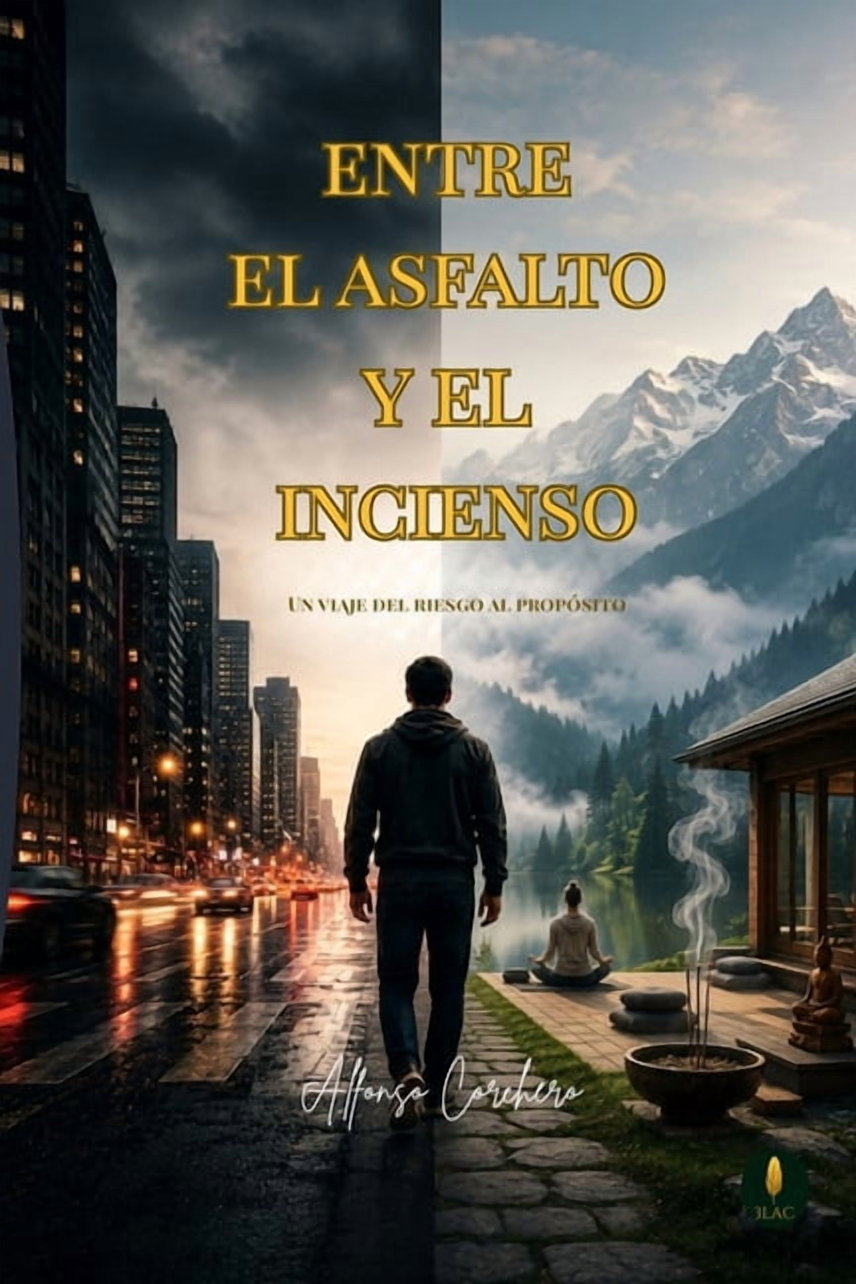 Entre el asfalto y el incienso: Un viaje del riesgo al propósito, (Paperback)