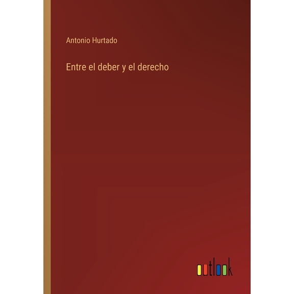 Entre el deber y el derecho, (Paperback)