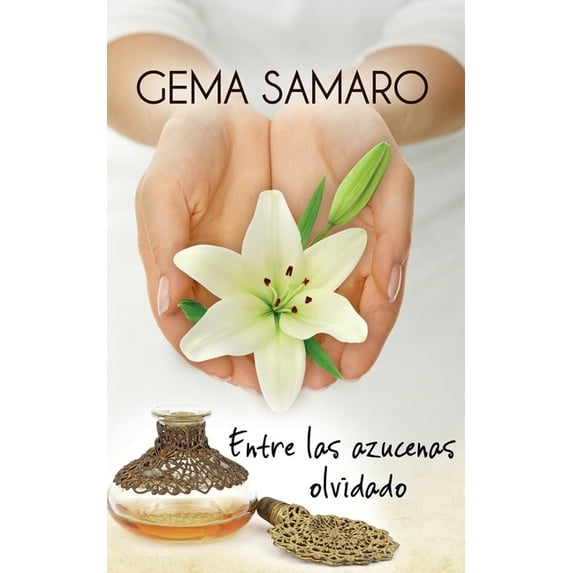Entre las azucenas olvidado, (Paperback)