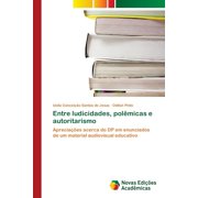 Entre ludicidades, pol micas e autoritarismo, Paperback