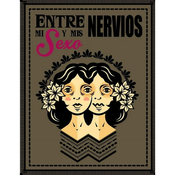 Entre mi sexo y mis nervios (Paperback)