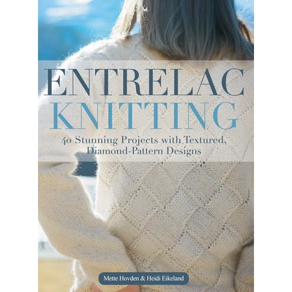 Pre-Owned Entrelac Knitting: 40 Stunning Projects with Textured, Diamond-Pattern Designs (Hardcover) by Mette Hovden