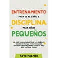 thumbnail image 1 of Entrenamiento para ir al baÃ±o y disciplina para niÃ±os pequeÃ±os: La guÃ­a para Liberarte de los PaÃ±ales Sucios en 7 dÃ­as. , (Paperback), 1 of 1