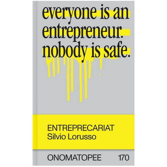 Entreprecariat: Everyone Is an Entrepreneur. Nobody Is Safe., (Paperback)
