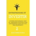 thumbnail image 1 of Entreprendre Et Investir : À Votre Avis, Pourquoi Tant de Personnes Échouent Dans Leur Business Alors Que d'Autres Prospèrent ? (Series #2) Volume (Paperback), 1 of 1